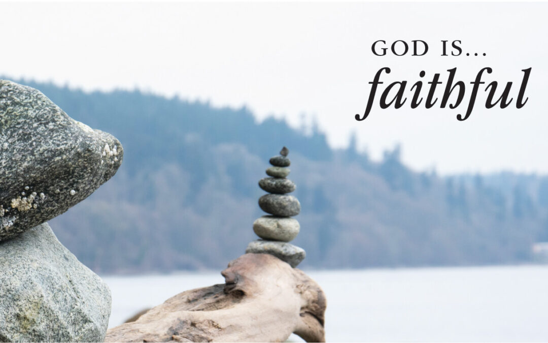 Attributes of God: God is Faithful