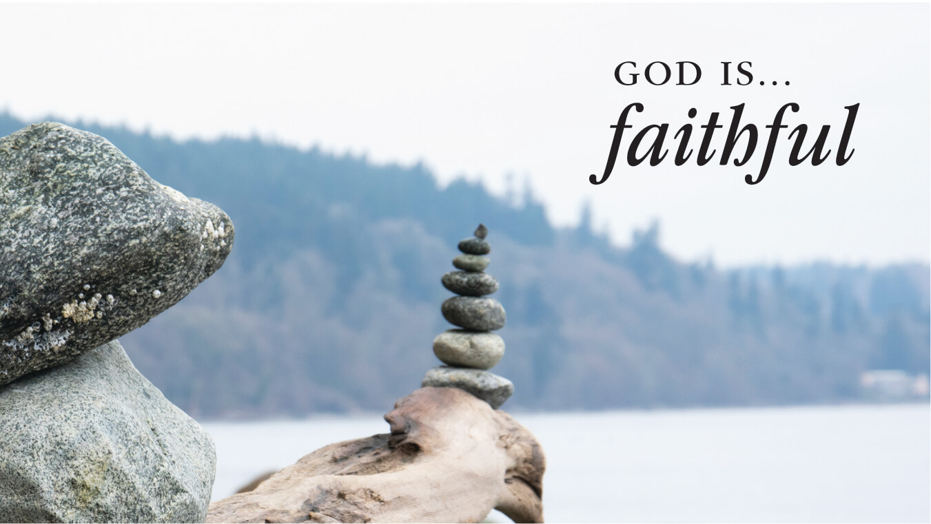 Stones and nature with the words "God is faithful"