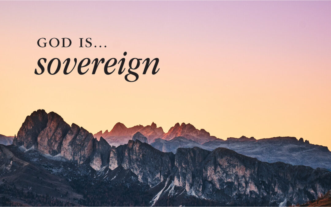 Attributes of God: God is Sovereign