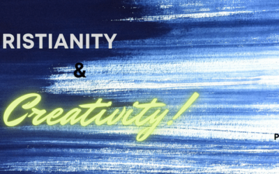 Christianity and Creativity- Part 1