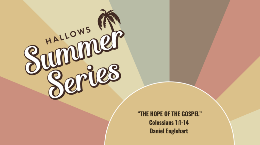 Summer Sermon Series: Colossians 1:1-14