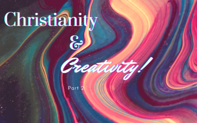 Christianity & Creativity: Part 2