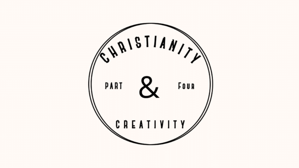 Christianity and Creativity Part 4 in a circular pattern