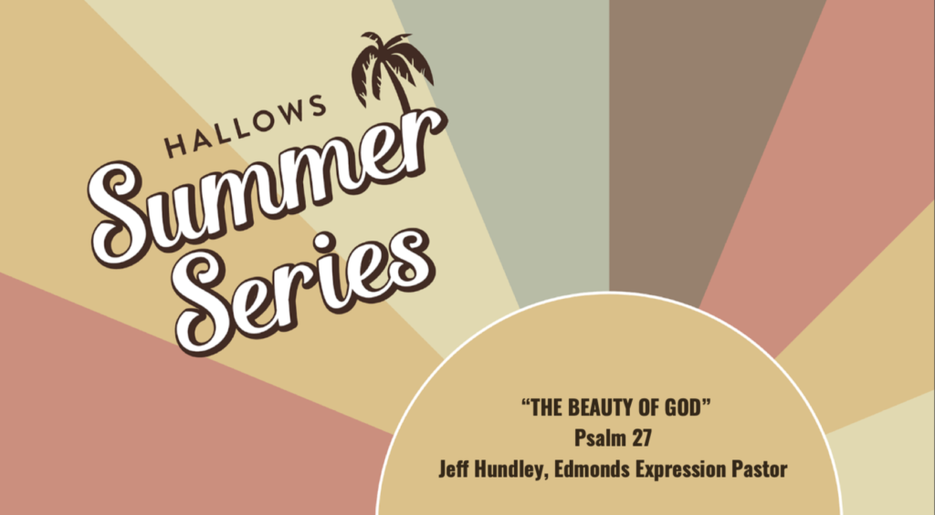 Summer Sermon Series Title slide with the words the Beauty of God" Psalm 27 on the front