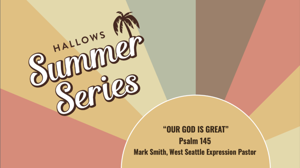 Summer Sermon- Psalm 145