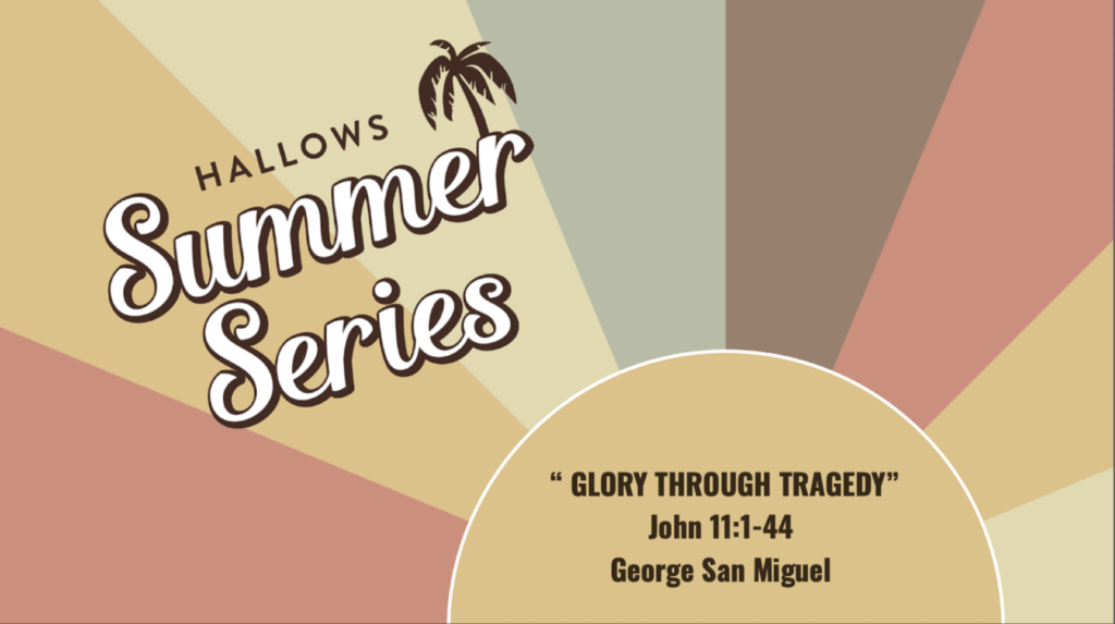 Summer Sermon Series Title slide "Glory Through Tragedy"