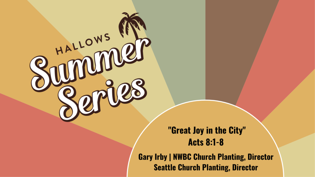 Summer Sermon Series Graphic- Acts 8:1-8 "Great Joy in the City"