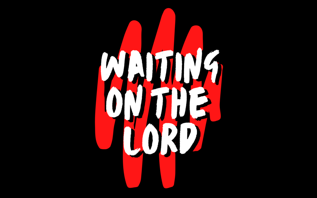 Waiting on the LORD