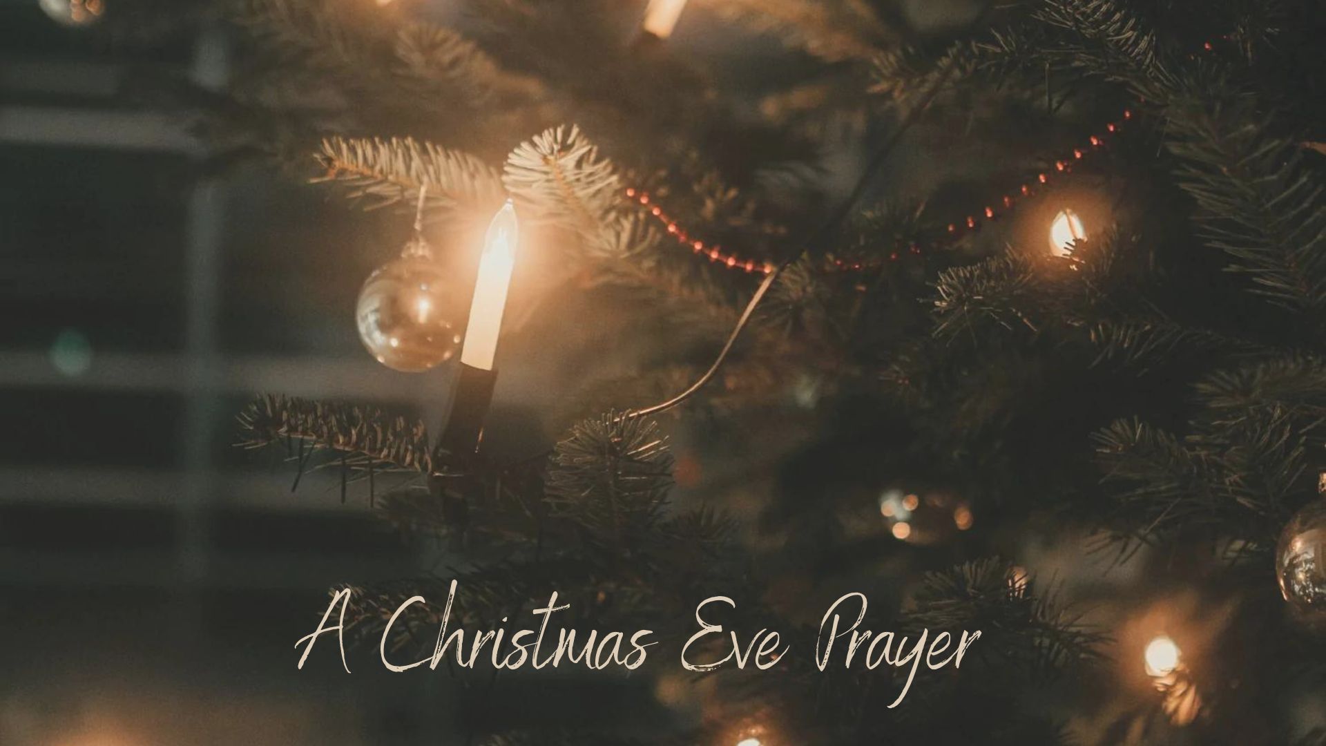 A Prayer for Christmas Eve (background picture of Christmas tree with candles)