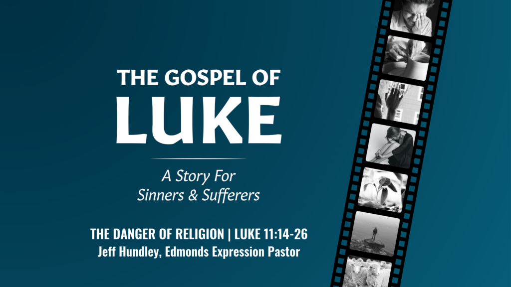 Luke Sermon Series Title Slide: The Danger of Religion